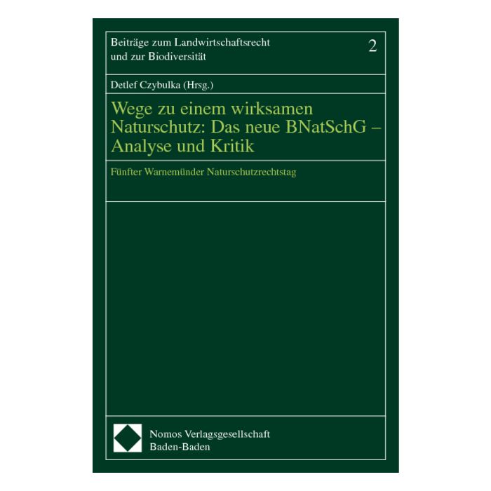 Wege zu einem wirksamen Naturschutz: Das neue BNatSchG - Analyse und Kritik