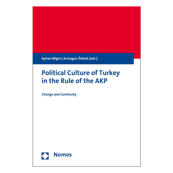 Political Culture of Turkey in the Rule of the AKP | Politische Kultur der Türkei 
in der Herrschaft der AKP