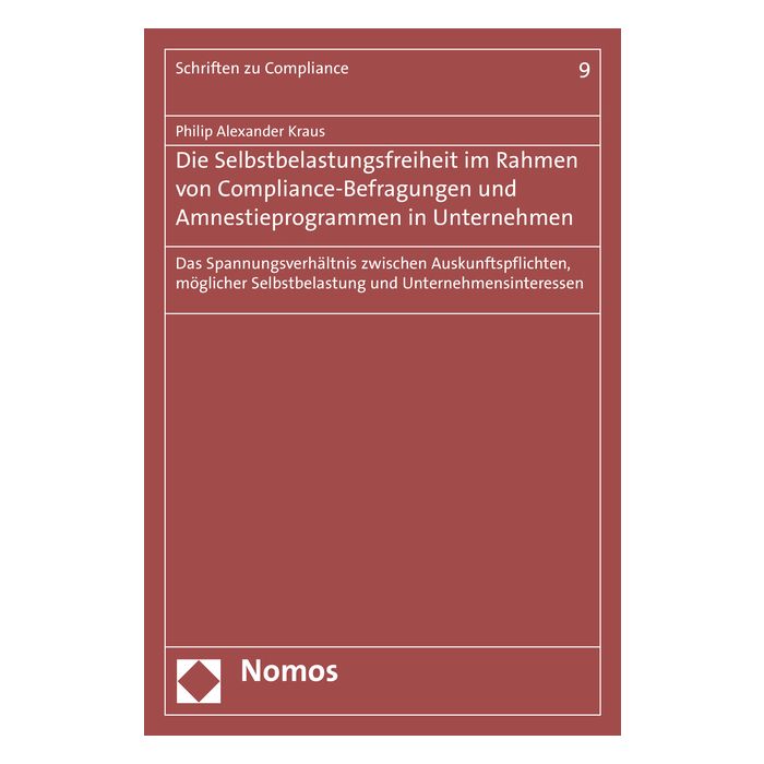 Die Selbstbelastungsfreiheit im Rahmen von Compliance-Befragungen und Amnestieprogrammen in Unternehmen