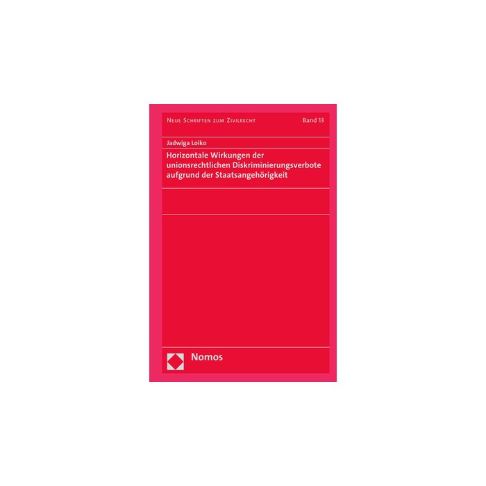 Horizontale Wirkungen der unionsrechtlichen Diskriminierungsverbote aufgrund der Staatsangehörigkeit