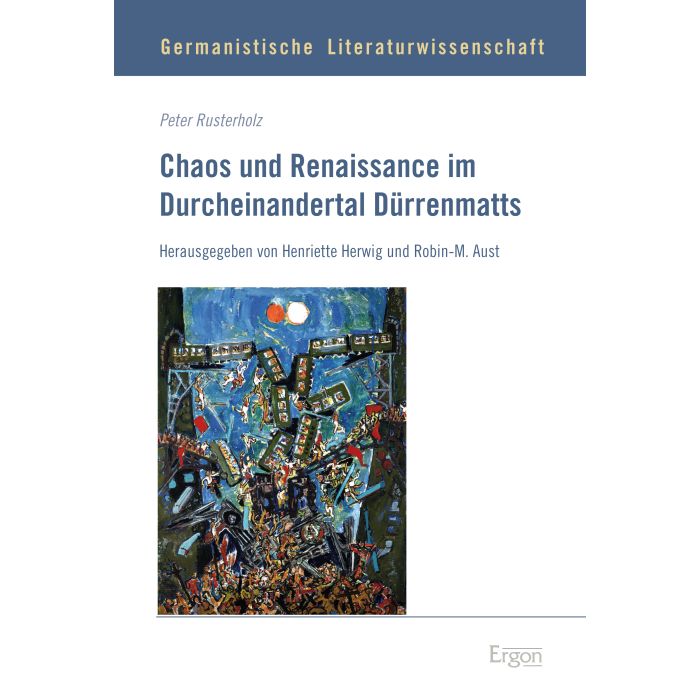 Chaos und Renaissance im Durcheinandertal Dürrenmatts