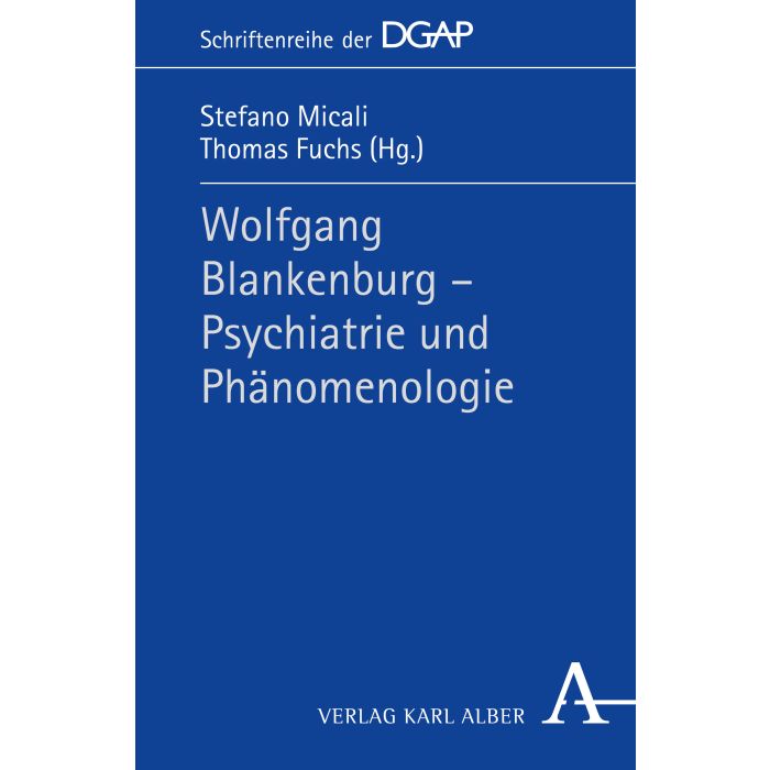 Wolfgang Blankenburg - Psychiatrie und Phänomenologie