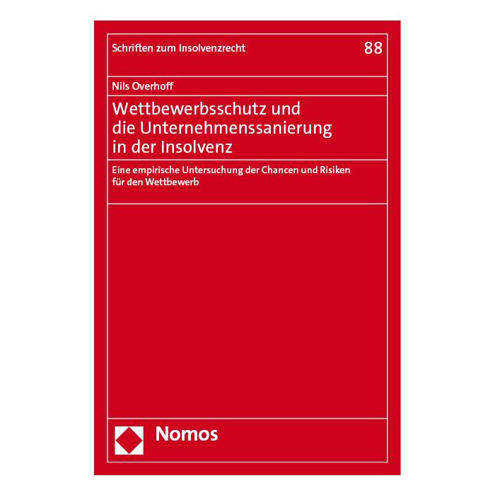 Wettbewerbsschutz und die Unternehmenssanierung in der Insolvenz