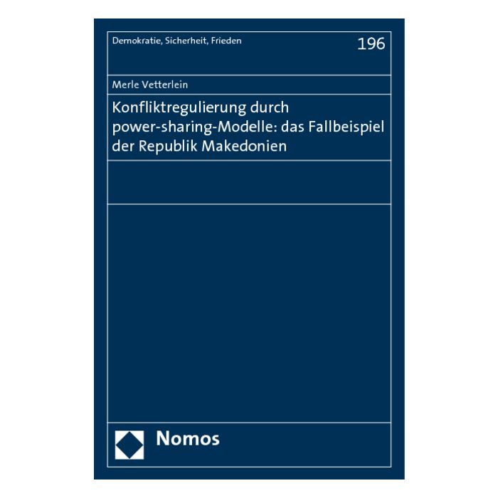 Konfliktregulierung durch power-sharing-Modelle: das Fallbeispiel der Republik Makedonien