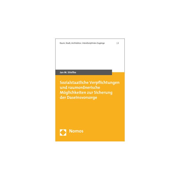 Sozialstaatliche Verpflichtungen und raumordnerische Möglichkeiten zur Sicherung der Daseinsvorsorge