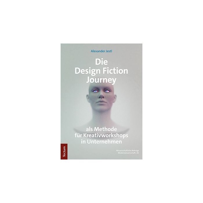 Die Design Fiction Journey als Methode für Kreativworkshops in Unternehmen