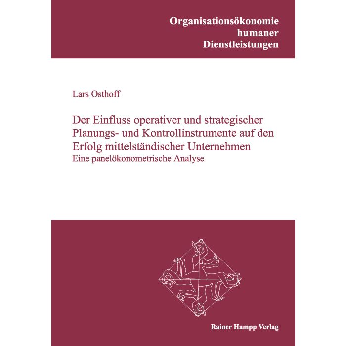 Der Einfluss operativer und strategischer Planungs- und Kontrollinstrumente auf den Erfolg mittelständischer Unternehmen