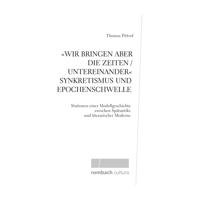 Wir bringen aber die Zeiten / untereinander' Synkretismus und Epochenschwelle