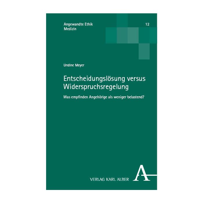 Entscheidungslösung versus Widerspruchsregelung – Was empfinden Angehörige als weniger belastend?
