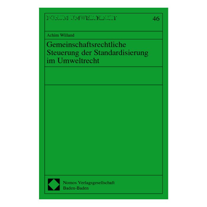 Gemeinschaftsrechtliche Steuerung der Standardisierung im Umweltrecht