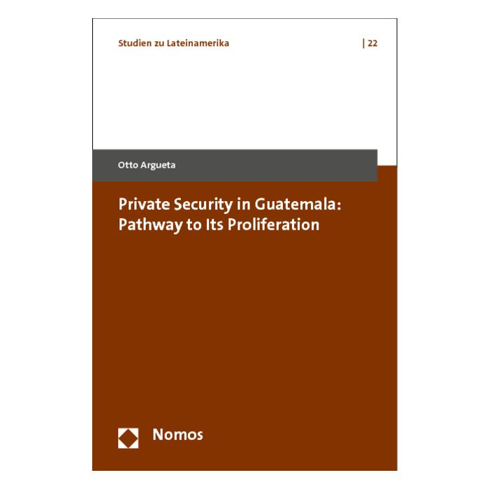 Private Security in Guatemala: Pathway to Its Proliferation