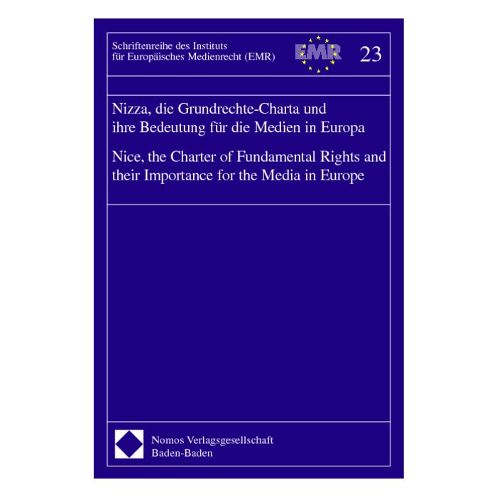 Nizza, die Grundrechte-Charta und ihre Bedeutung für die Medien in Europa - Nice, the Charter of Fundamental Rights and their Importance for the Media in Europe