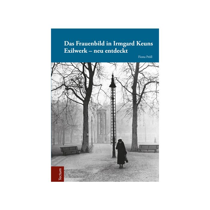 Das Frauenbild in Irmgard Keuns Exilwerk - neu entdeckt