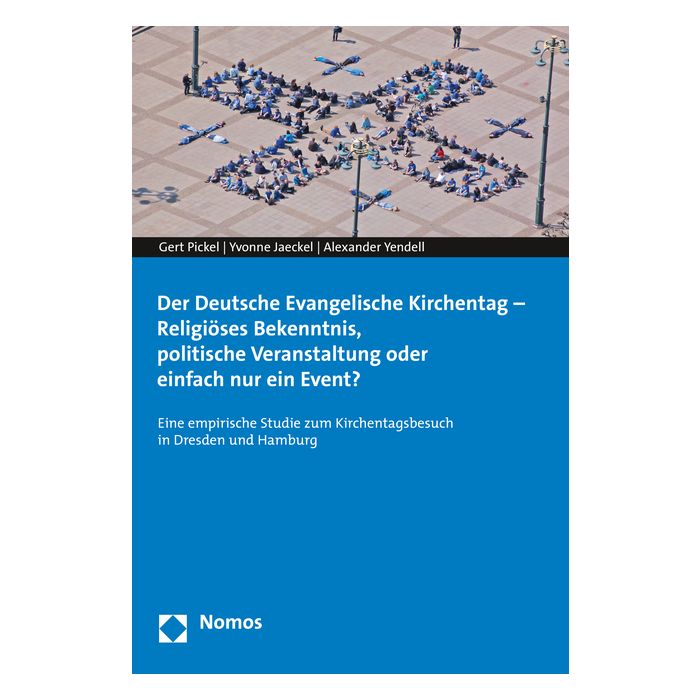 Der Deutsche Evangelische Kirchentag - Religiöses Bekenntnis, politische Veranstaltung oder einfach nur ein Event?