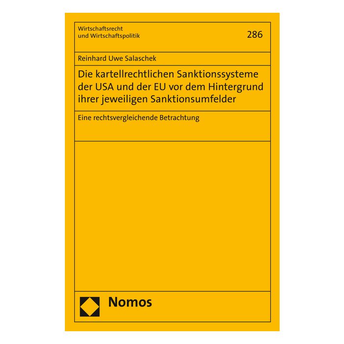 Die kartellrechtlichen Sanktionssysteme der USA und der EU vor dem Hintergrund ihrer jeweiligen Sanktionsumfelder
