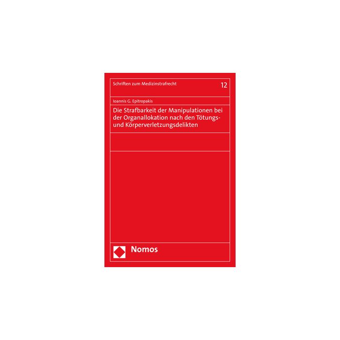 Die Strafbarkeit der Manipulationen bei der Organallokation nach den Tötungs- und Körperverletzungsdelikten