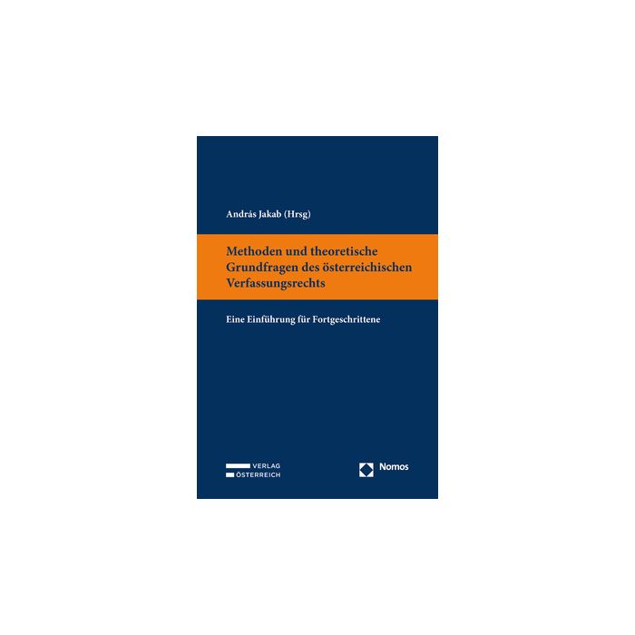 Methoden und theoretische Grundfragen des österreichischen Verfassungsrechts