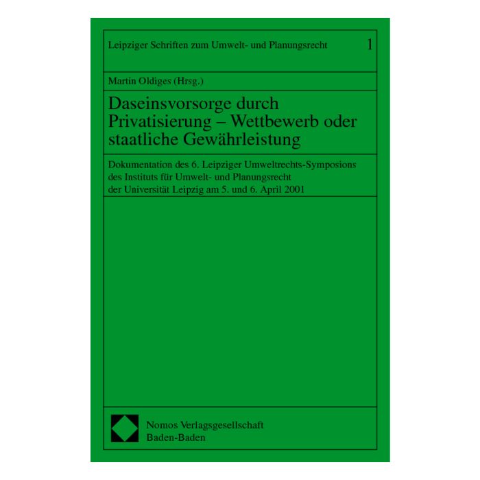 Daseinsvorsorge durch Privatisierung - Wettbewerb oder staatliche Gewährleistung