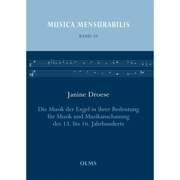 Die Musik der Engel in ihrer Bedeutung für Musik und Musikanschauung des 13. bis 16. Jahrhunderts