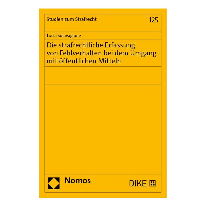 Die strafrechtliche Erfassung von Fehlverhalten bei dem Umgang mit öffentlichen Mitteln