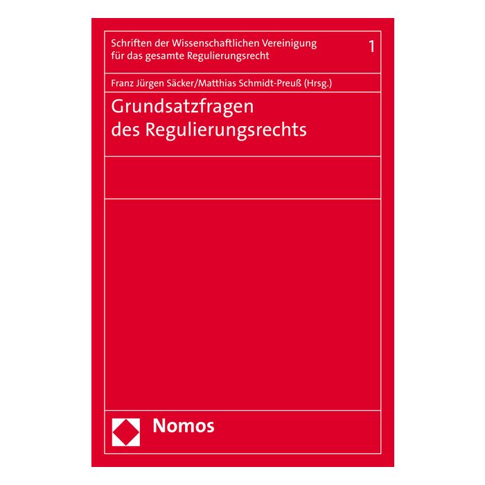 Grundsatzfragen des Regulierungsrechts Grundsatzfragen des Regulierungsrechts