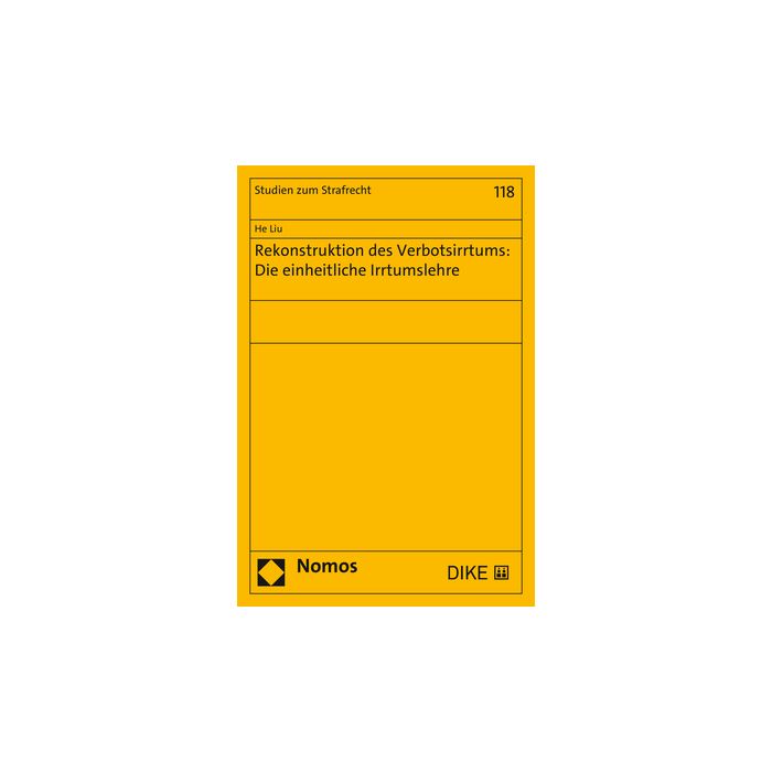 Rekonstruktion des Verbotsirrtums: Die einheitliche Irrtumslehre