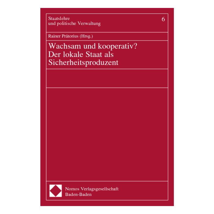 Wachsam und kooperativ? Der lokale Staat als Sicherheitsproduzent