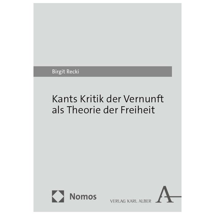 Kants Kritik der Vernunft als Theorie der Freiheit