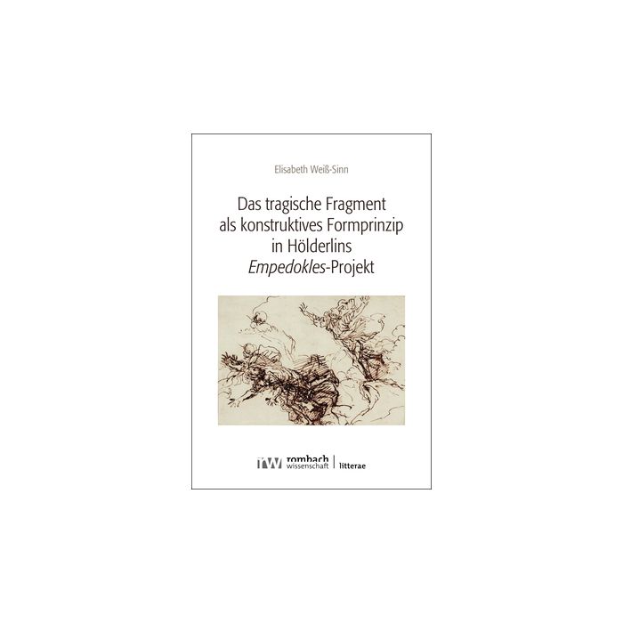 Das tragische Fragment als konstruktives Formprinzip in Hölderlins ›Empedokles‹-Projekt