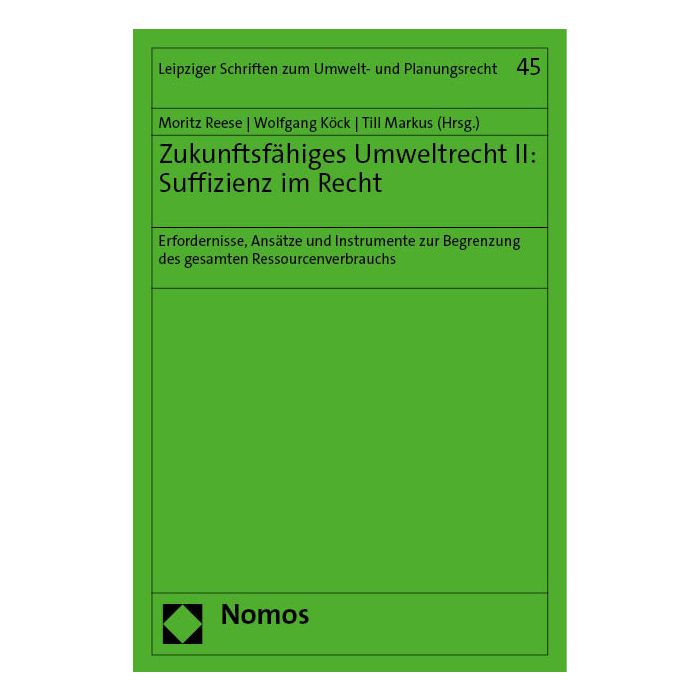 Zukunftsfähiges Umweltrecht II: Suffizienz im Recht