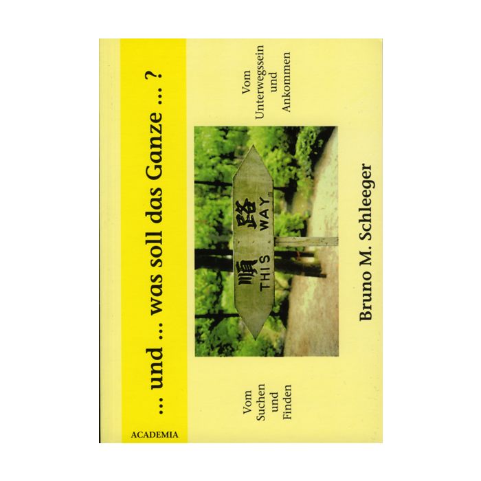 ... und ... was soll das Ganze? Vom Suchen und Finden, vom Unterwegssein und Ankommen, vom Recht auf Krisen und Probleme