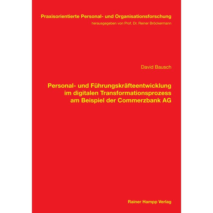 Personal- und Führungskräfteentwicklung im digitalen Transformationsprozess am Beispiel der Commerzbank AG