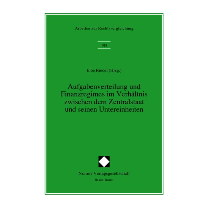 Aufgabenverteilung und Finanzregimes im Verhältnis zwischen dem Zentralstaat und seinen Untereinheiten