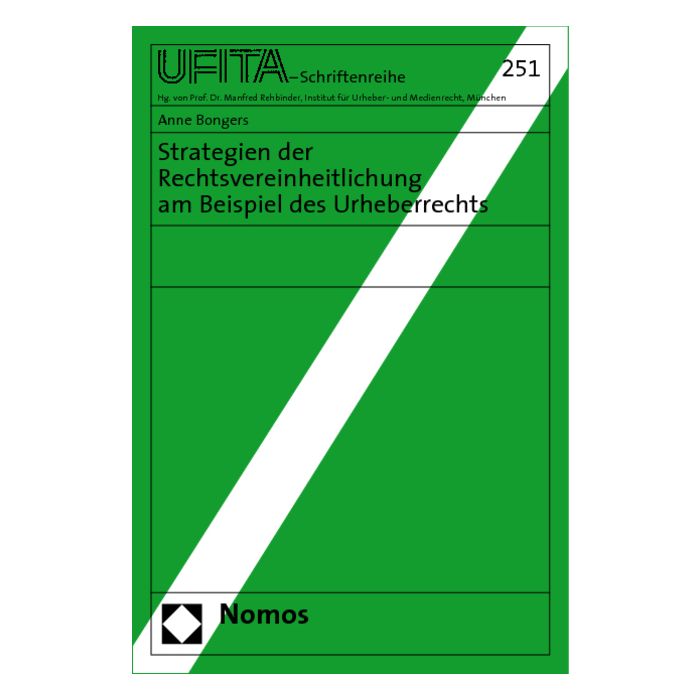 Strategien der Rechtsvereinheitlichung am Beispiel des Urheberrechts