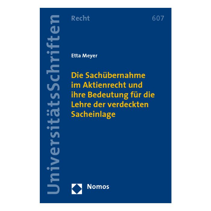 Die Sachübernahme im Aktienrecht und ihre Bedeutung für die Lehre der verdeckten Sacheinlage
