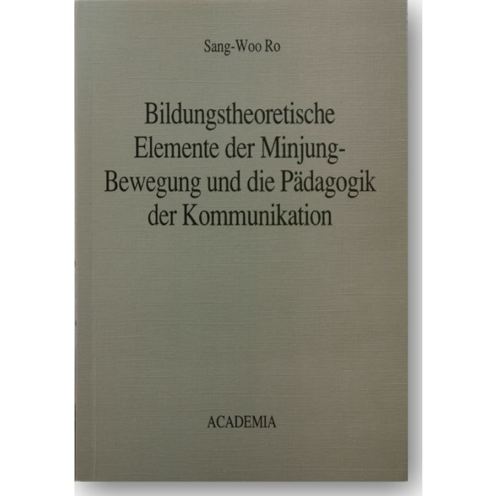 Bildungstheoretische Elemente der Minjung-Bewegung und die Pädagogik der Kommunikation