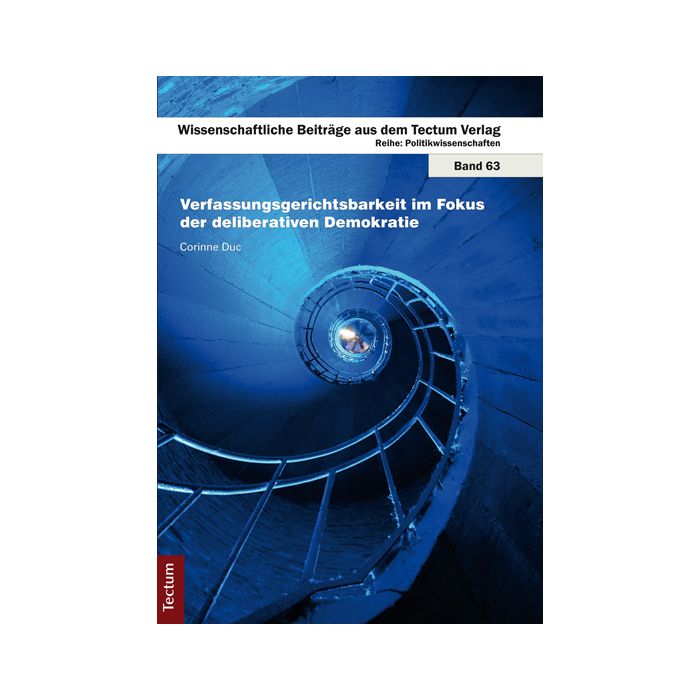 Verfassungsgerichtsbarkeit im Fokus der deliberativen Demokratie