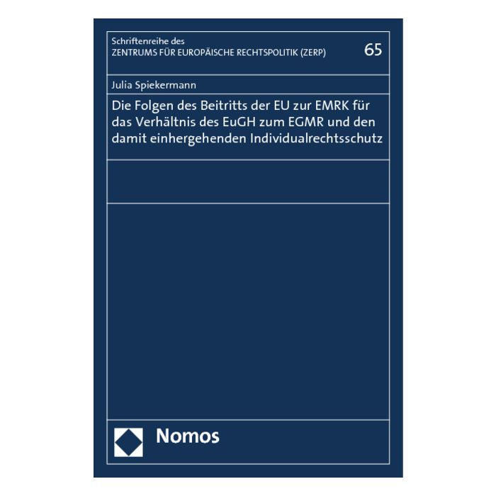 Die Folgen des Beitritts der EU zur EMRK für das Verhältnis des EuGH zum EGMR und den damit einhergehenden Individualrechtsschutz