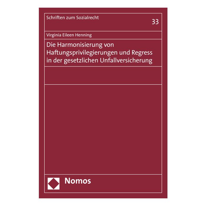 Die Harmonisierung von Haftungsprivilegierungen und Regress in der gesetzlichen Unfallversicherung