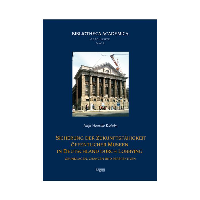 Sicherung der Zukunftsfähigkeit öffentlicher Museen in Deutschland durch Lobbying
