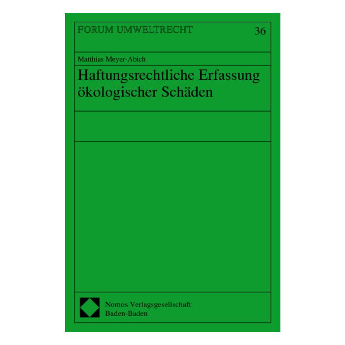 Haftungsrechtliche Erfassung ökologischer Schäden