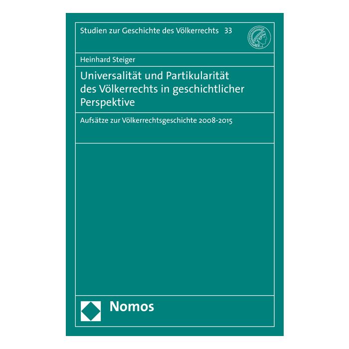 Universalität und Partikularität des Völkerrechts in geschichtlicher Perspektive