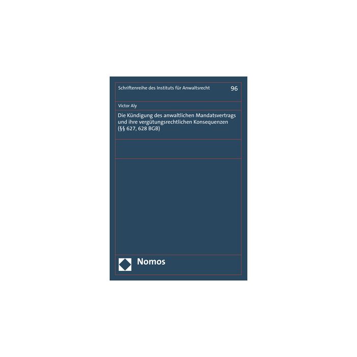 Die Kündigung des anwaltlichen Mandatsvertrags und ihre vergütungsrechtlichen Konsequenzen (§§ 627, 628 BGB) Die Kündigung des anwaltlichen Mandatsvertrags und ihre vergütungsrechtlichen Konsequenzen (§§ 627, 628 BGB)