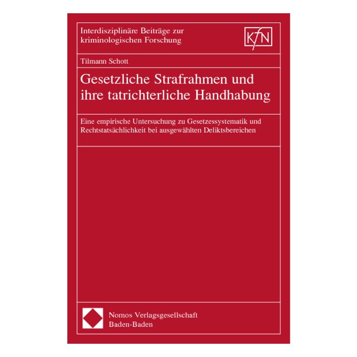 Gesetzliche Strafrahmen und ihre tatrichterliche Handhabung