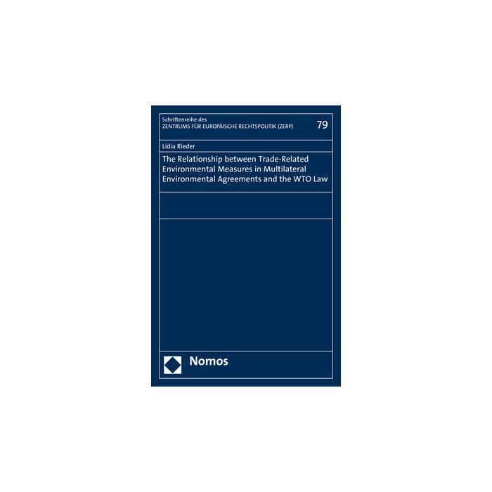 The Relationship between Trade-Related Environmental Measures in Multilateral Environmental Agreements and the WTO Law