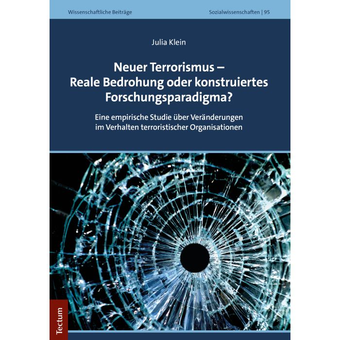 Neuer Terrorismus – Reale Bedrohung oder konstruiertes Forschungsparadigma?