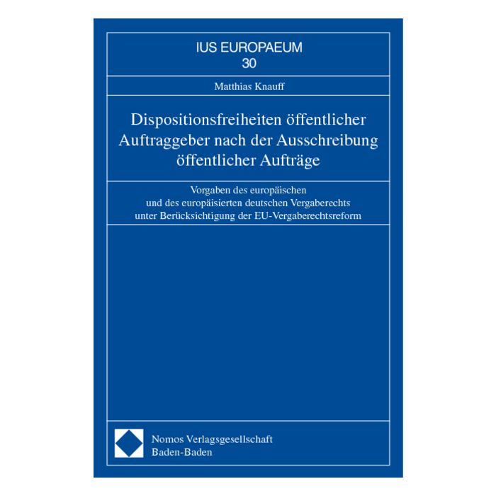 Dispositionsfreiheiten öffentlicher Auftraggeber nach der Ausschreibung öffentlicher Aufträge