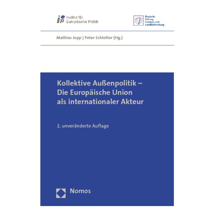Kollektive Außenpolitik - Die Europäische Union als internationaler Akteur