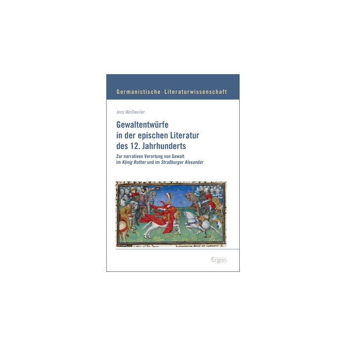 Gewaltentwürfe in der epischen Literatur des 12. Jahrhunderts