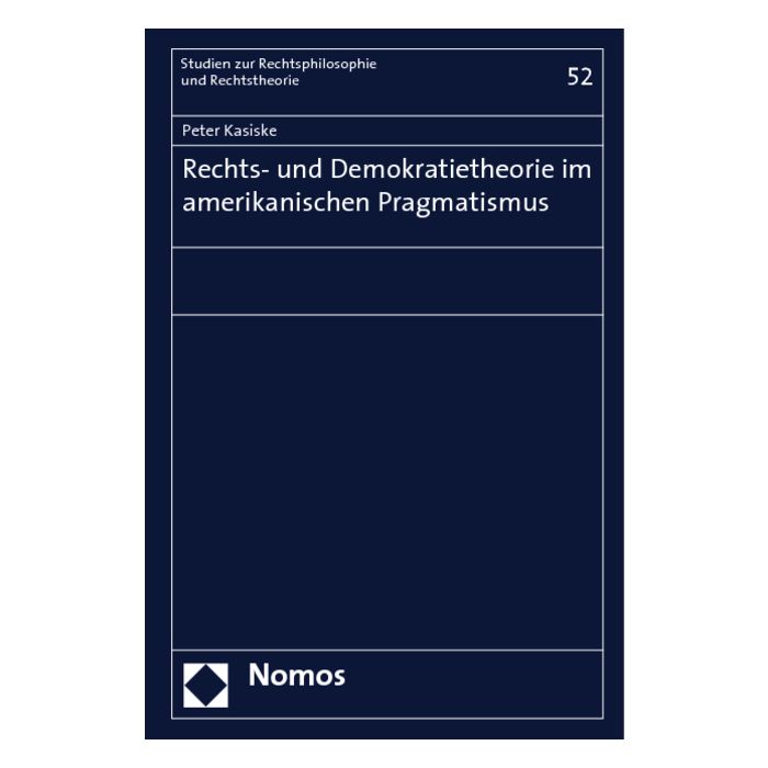 Rechts- und Demokratietheorie im amerikanischen Pragmatismus